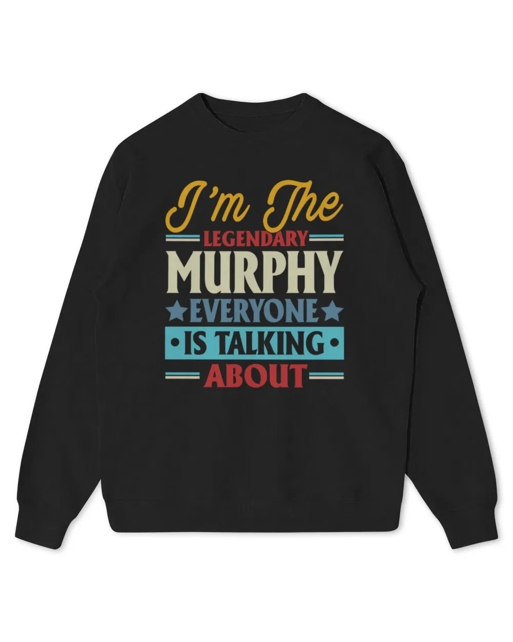 I'm the legendary Murphy everyone is talking about Kids Standard Sweatshirt black xs