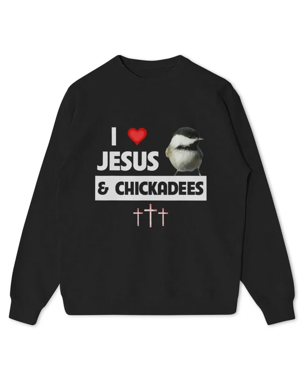 I Love Jesus and Chickadees Bird Watching Camping Christian