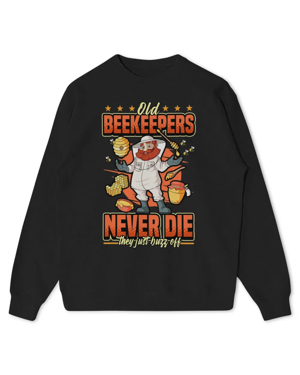 Bee Beekeeping Old Beekeeper Never Die They Just Buzz Off Beekeeper