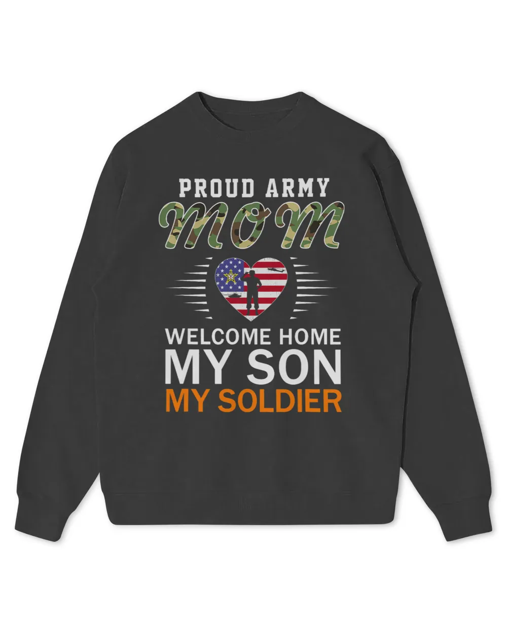 Welcome Home My Son My SoldierProud Army Mom Army