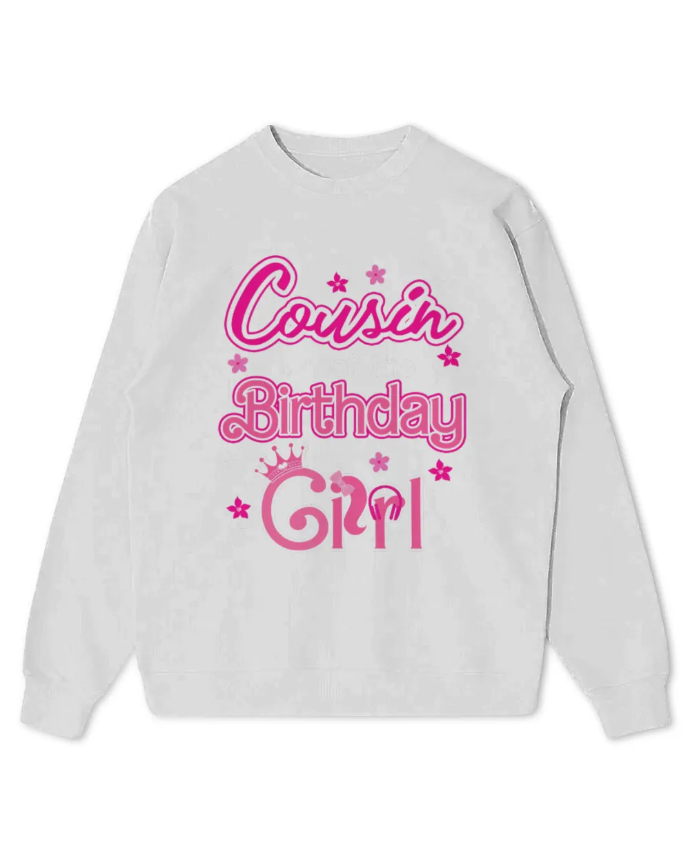Cousin Of The Barbie Birthday Boy Kids Standard Sweatshirt white xs
