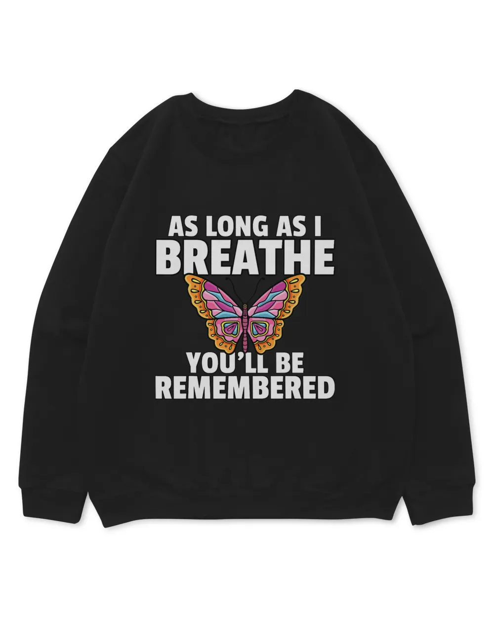 As Long As I Breathe Youll Be Remembered Butterfly