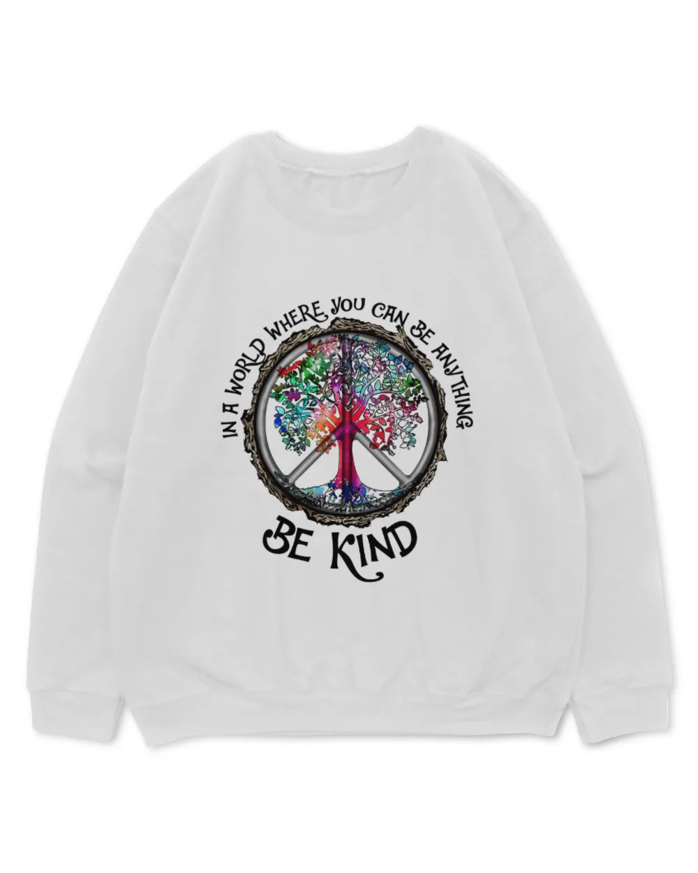 In a worl Where you can be anything - Be Kind