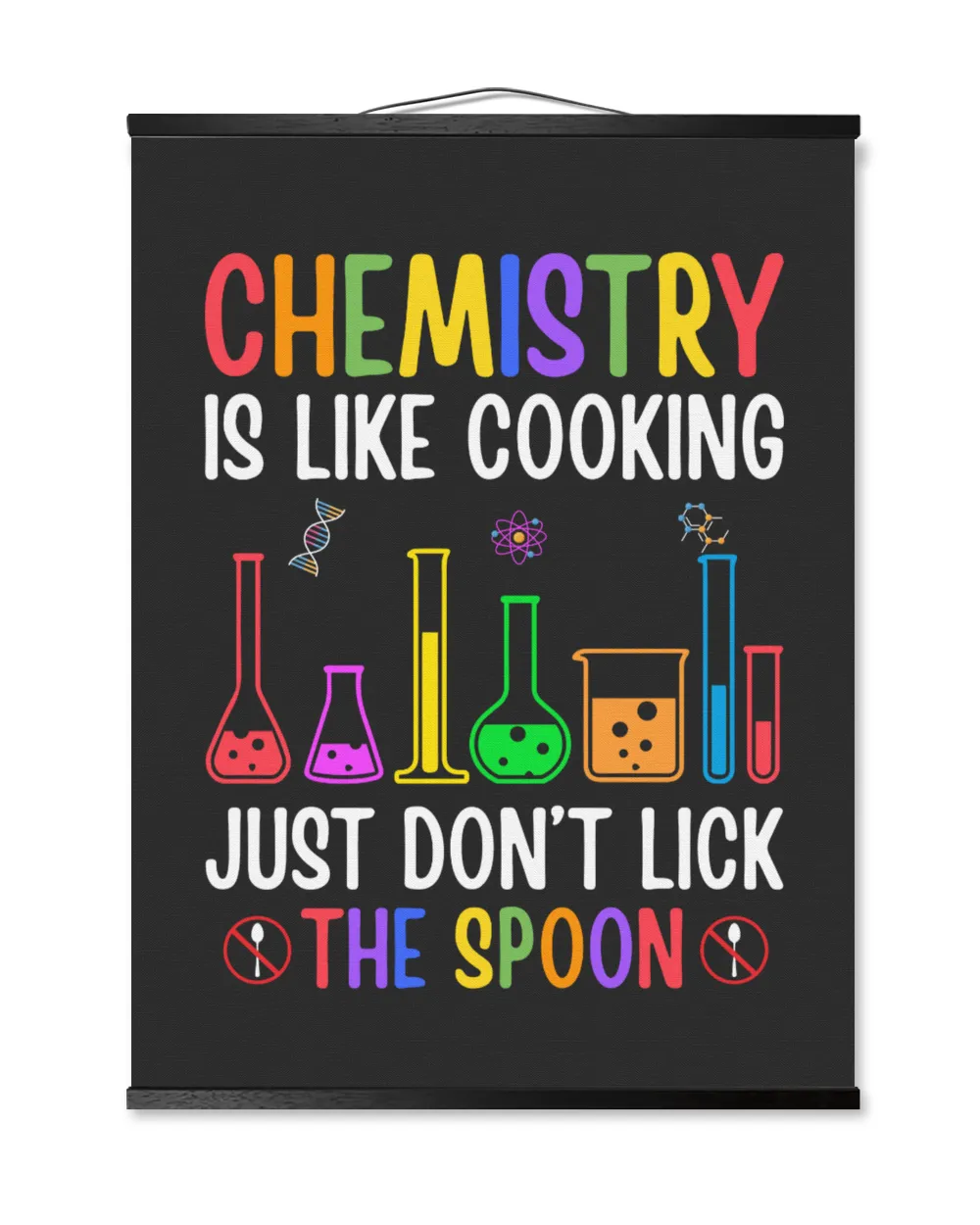 Chemistry Is Like Cooking Just Don't Lick The Spoon