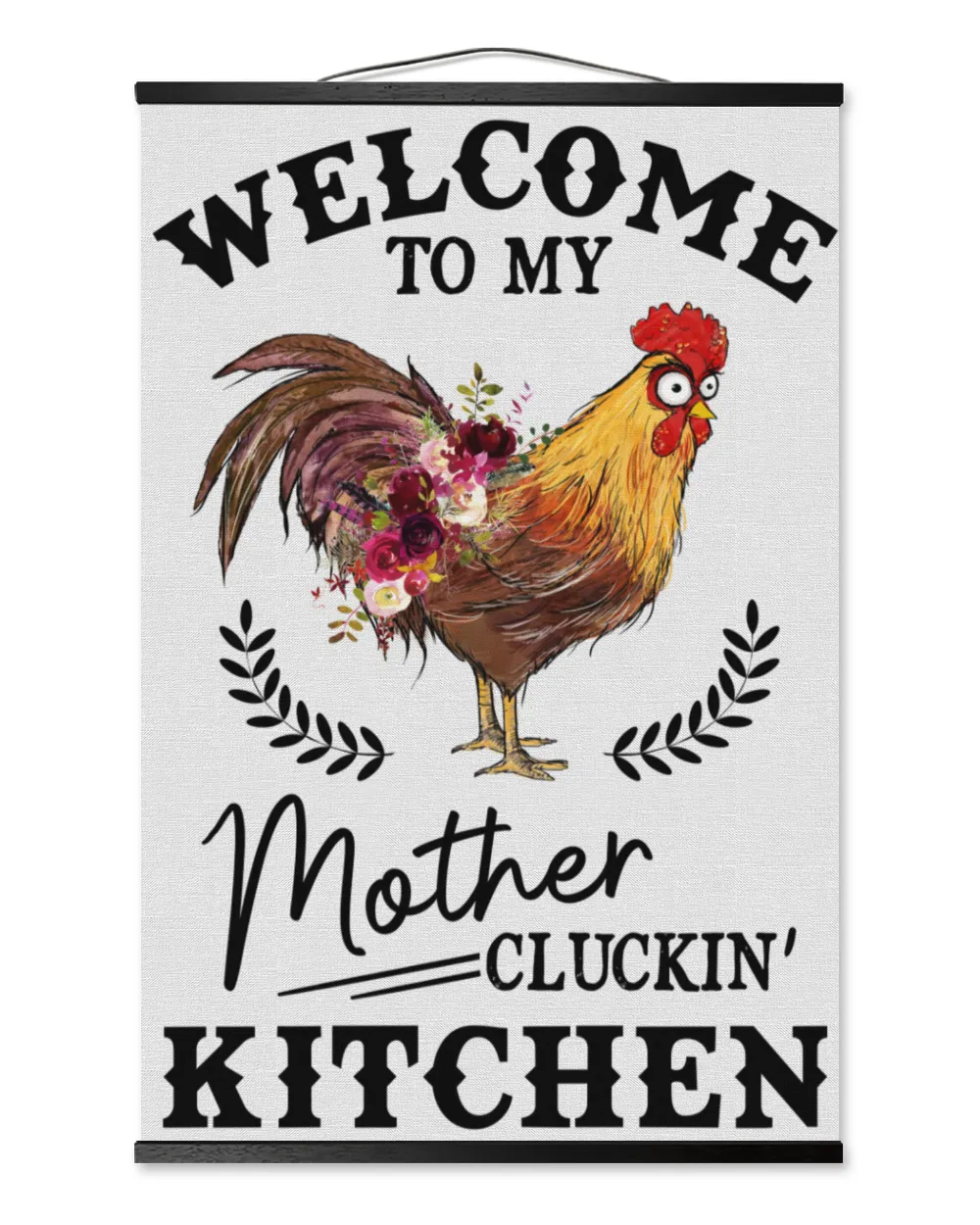 Chicken welcome to my mother