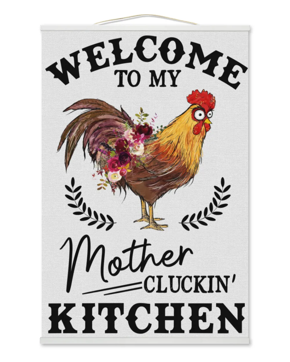 Chicken welcome to my mother