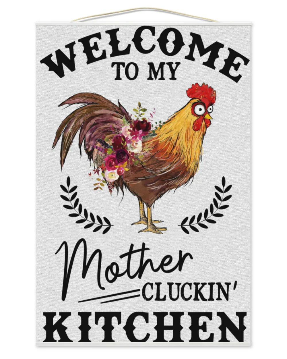Chicken welcome to my mother