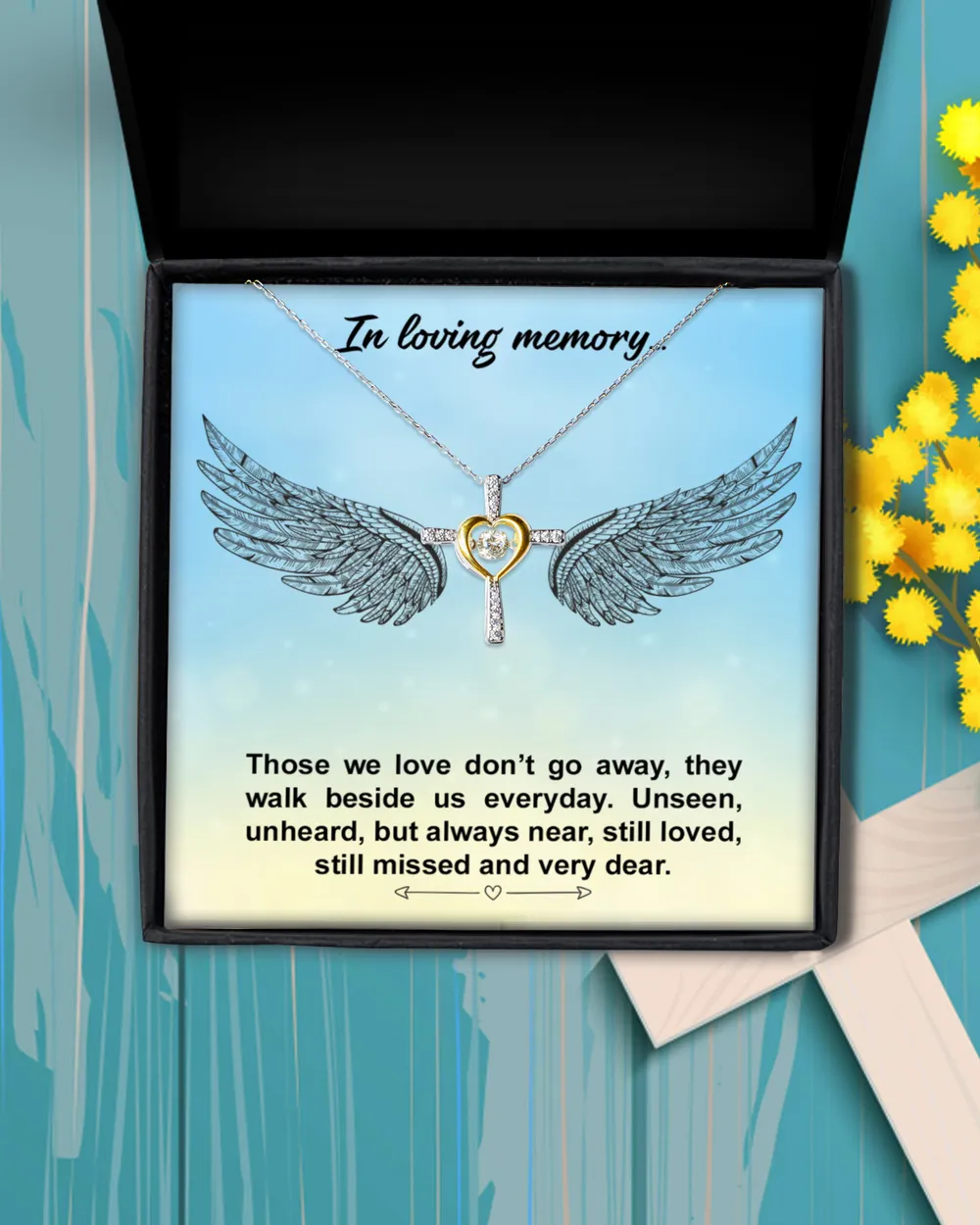 In loving memory... Those we love don’t go away