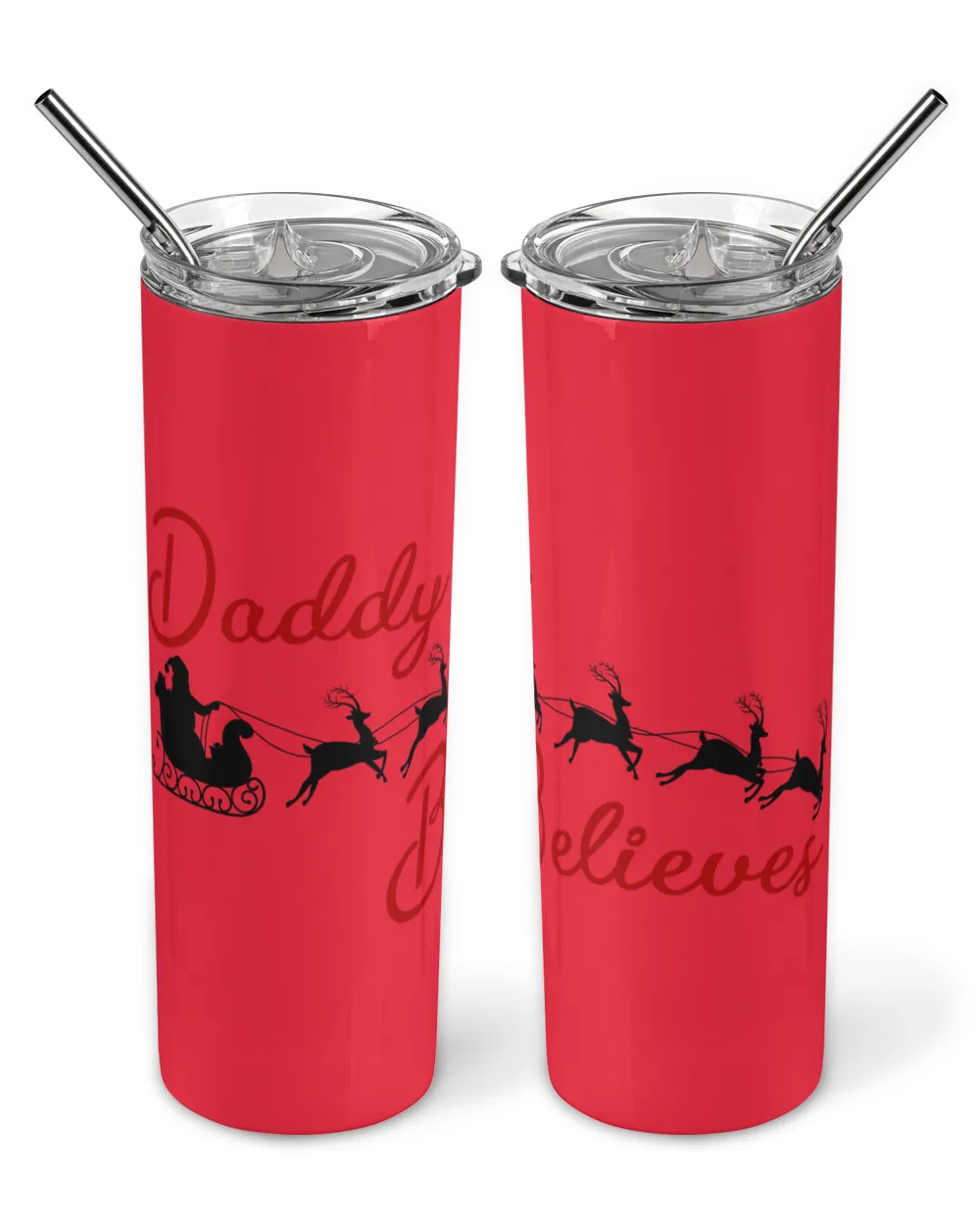 Daddy Believe Skinny Tumbler