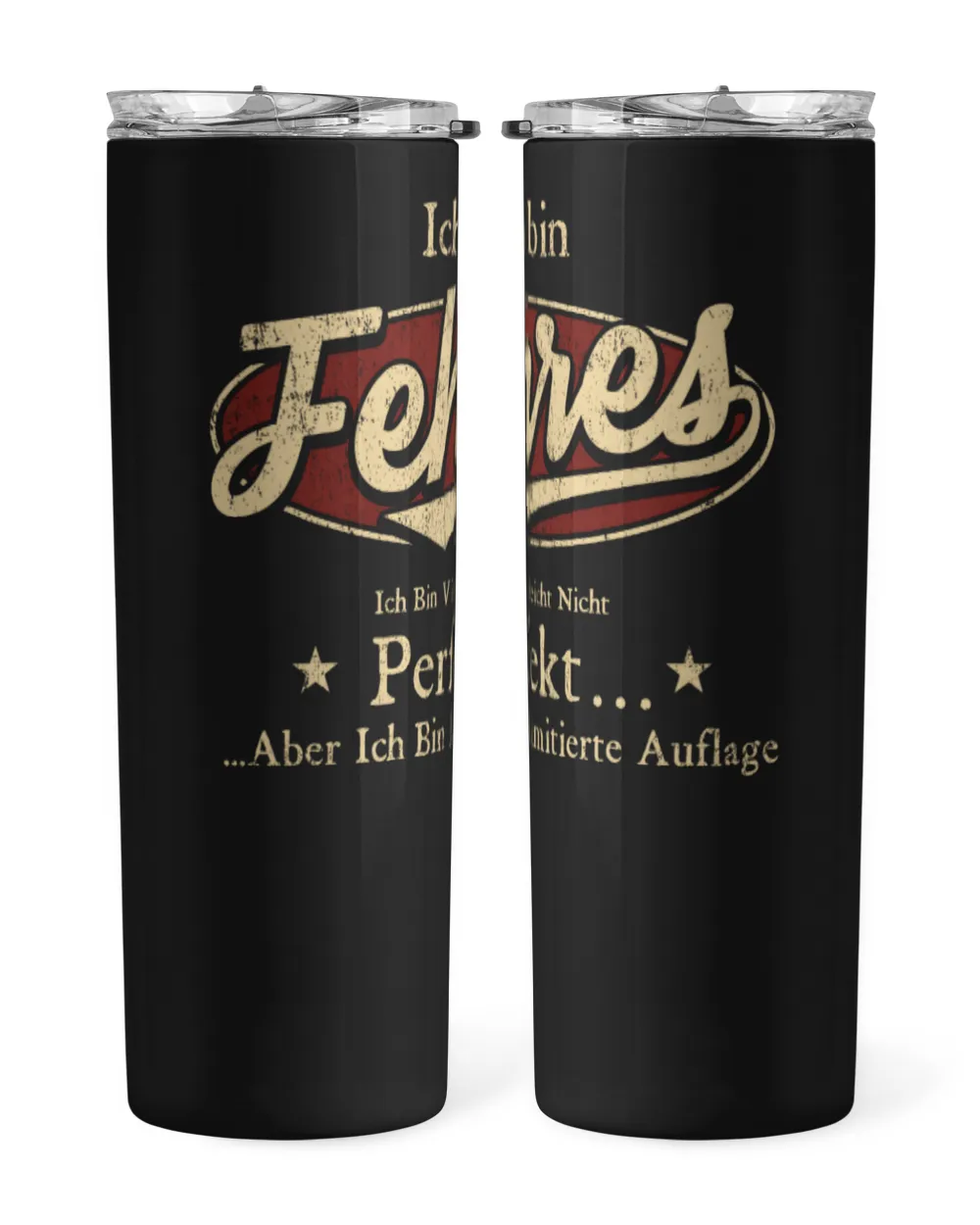 Ich Bin Fehres Ich Bin Vielleicht Nicht Perfekt Aber Ich Bin Limitierte Auflage DE12 Skinny Tumbler black 20oz