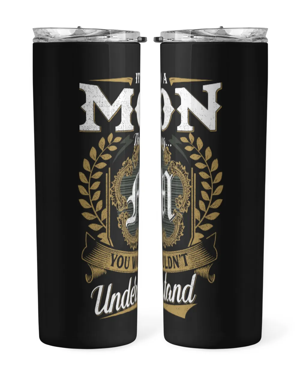 It's a MON Thing You Wouldn't Understand US01 Skinny Tumbler black 20oz