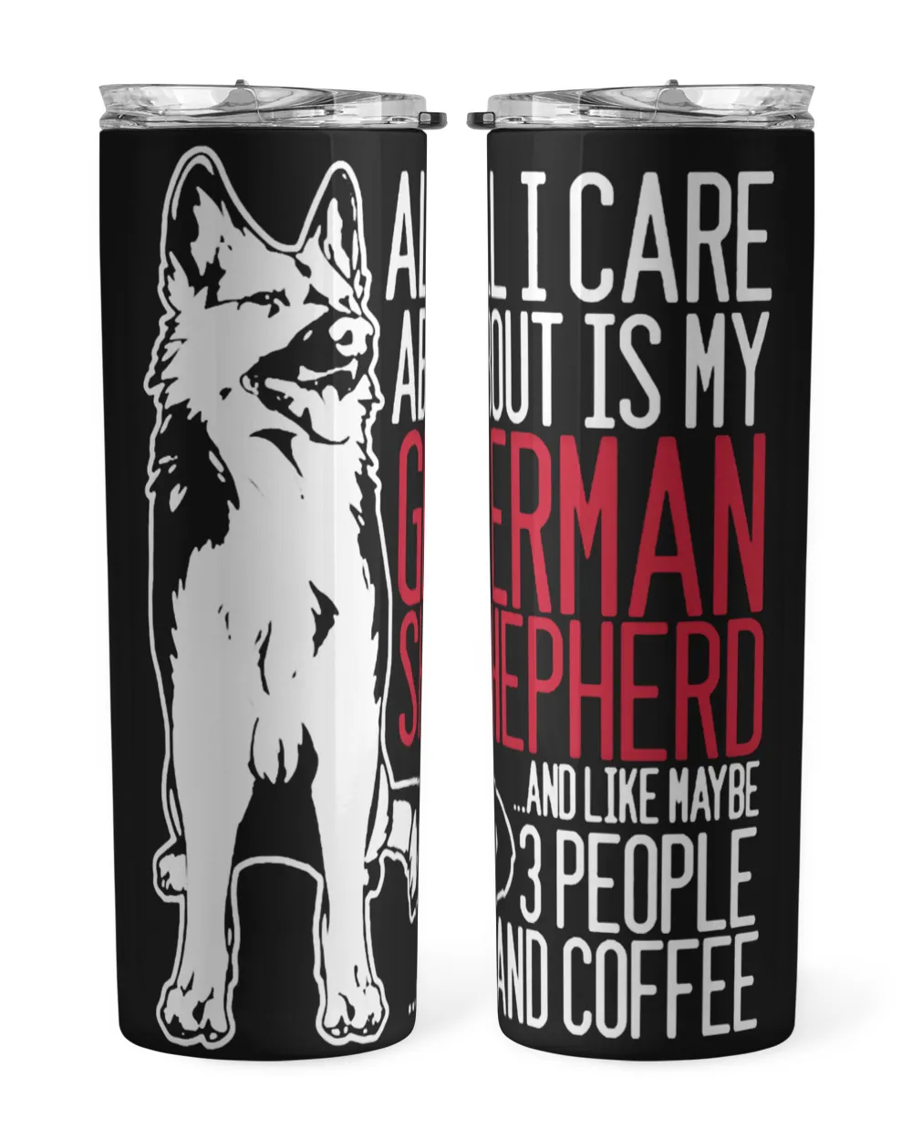 All I Care About Is My German Shepherd And Coffee Classic T-Shirt