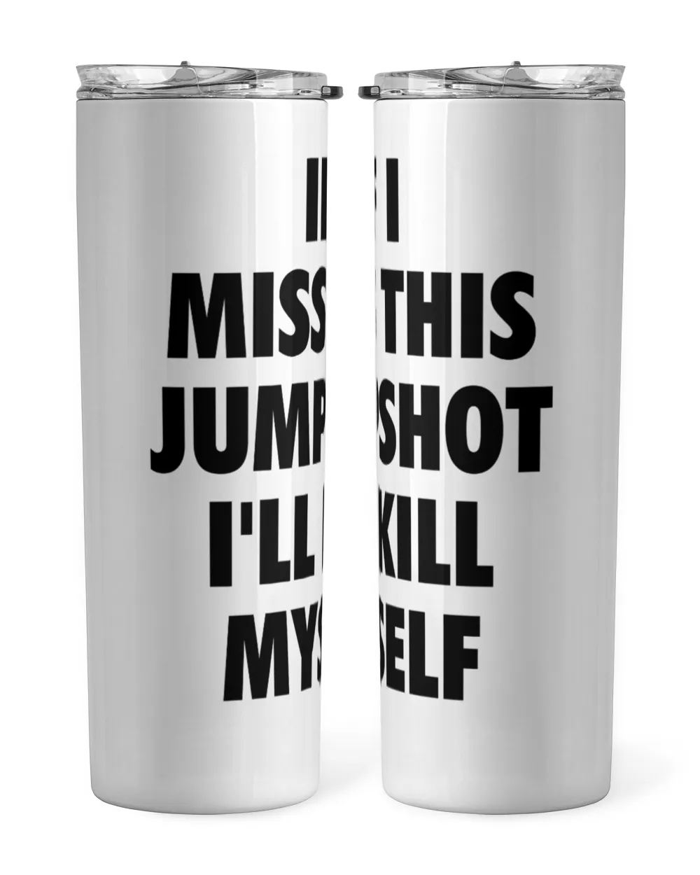 If I Miss This Jumpshot I'll Kill Myself T Shirt