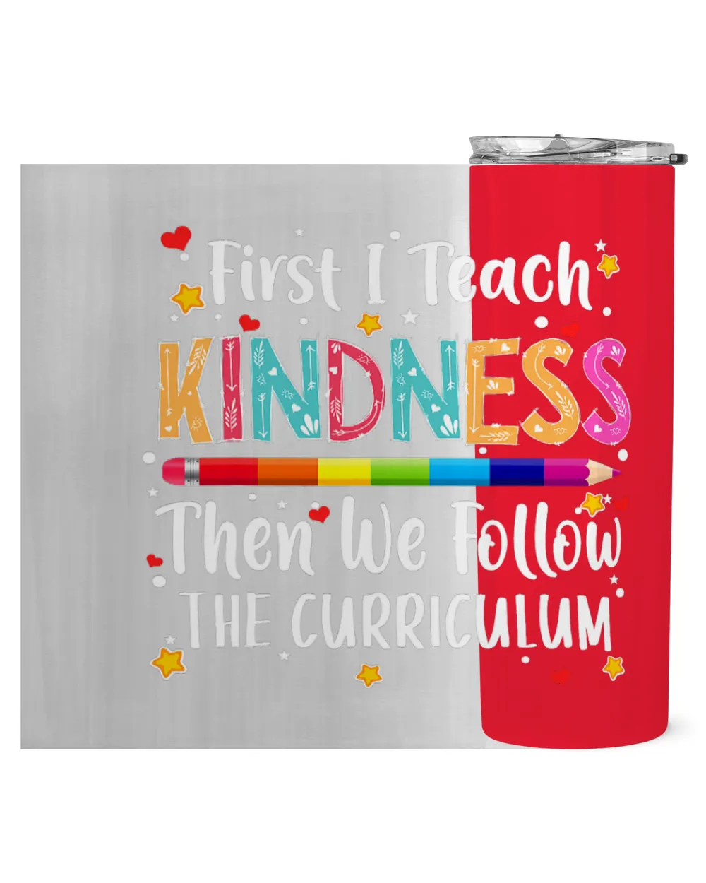 First I Teach Kindness Then We Follow The Curriculum