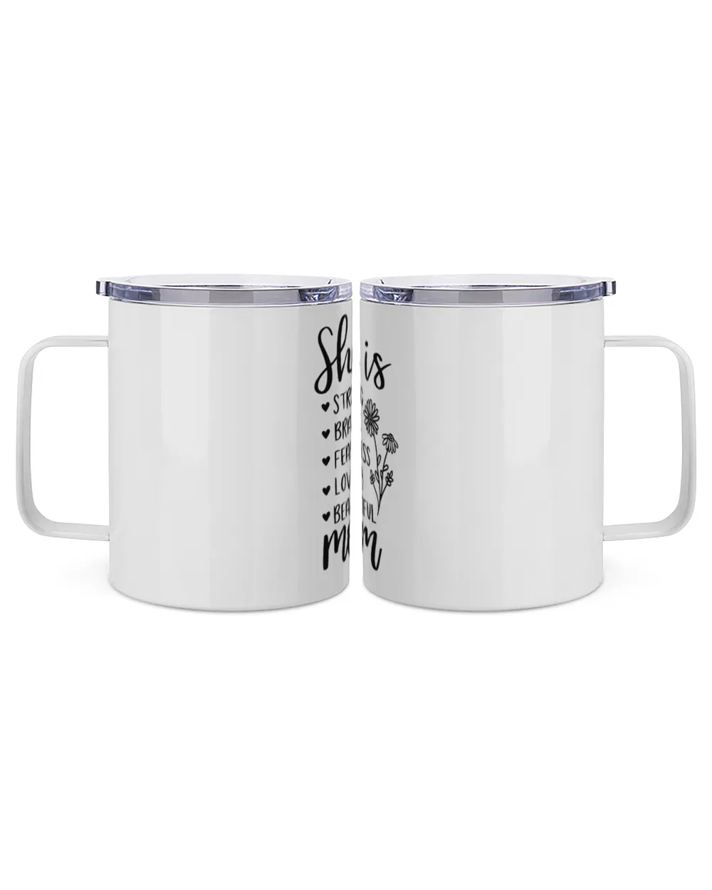 She is Mom, Funny She is Strong Brave Fearless Beautiful Lovely Mom Mother's Day Insulated Mug white 10oz