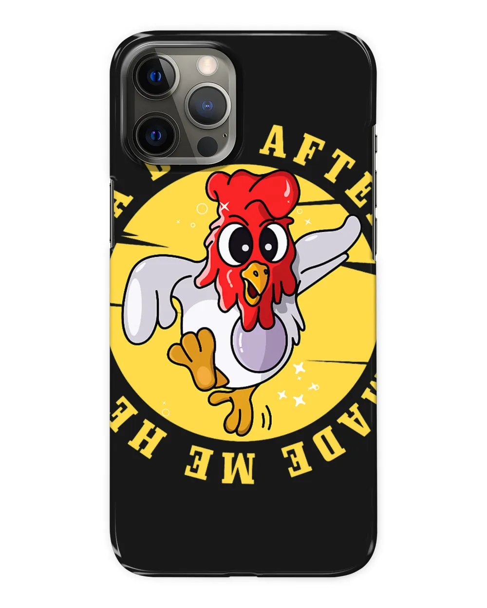 After God Made Me He Said Ta Da Animal Lover Funny Chicken