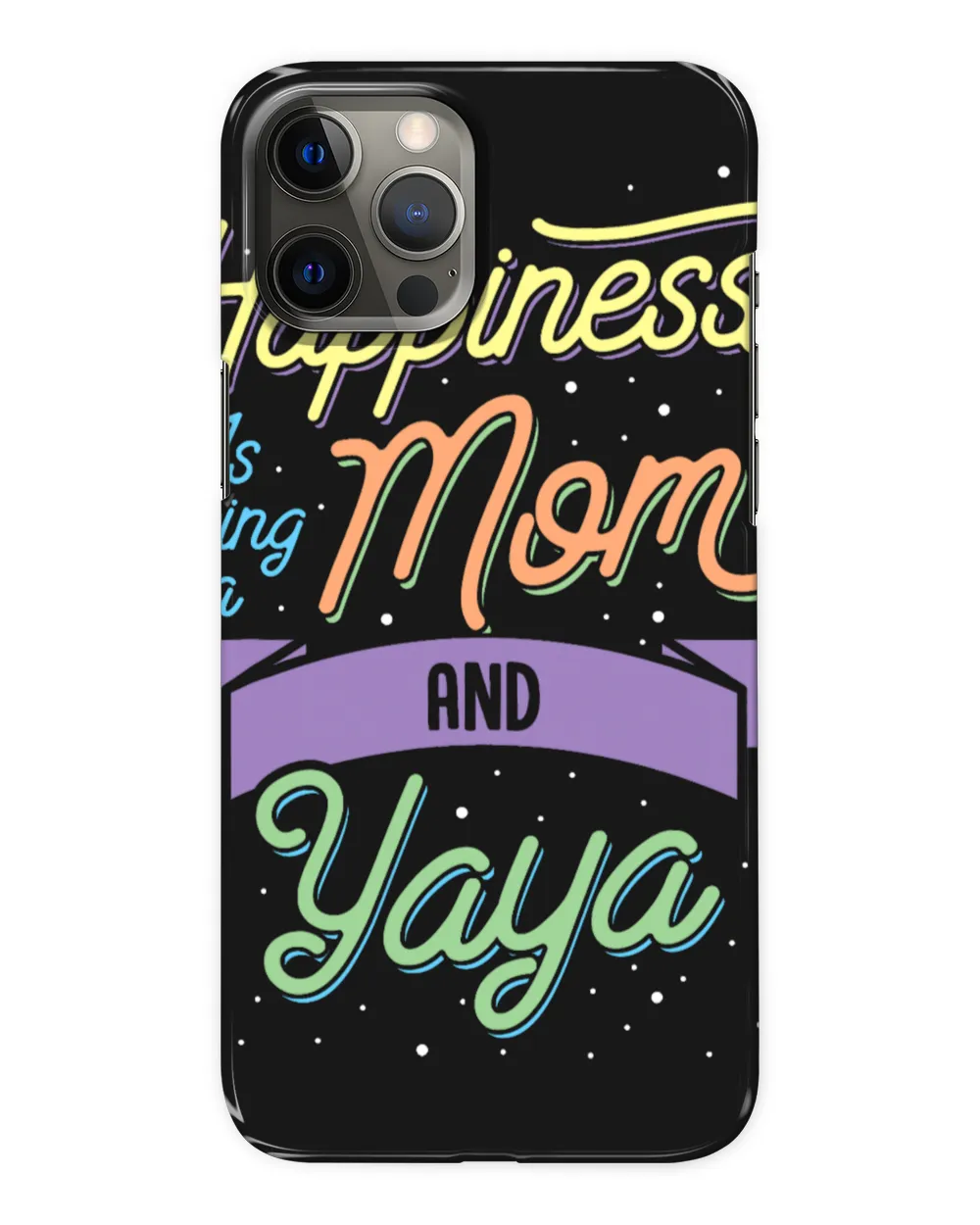Happiness Is Being A Mom And Yaya Shirt Mothers Day Gift