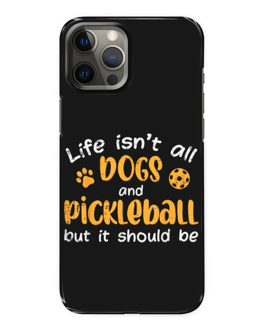 Life Isnt All Dogs And Pickleball Pickle Ball