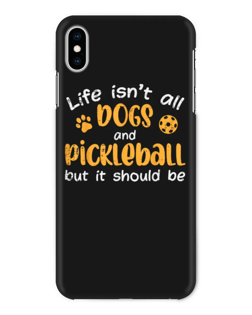 Life Isnt All Dogs And Pickleball Pickle Ball