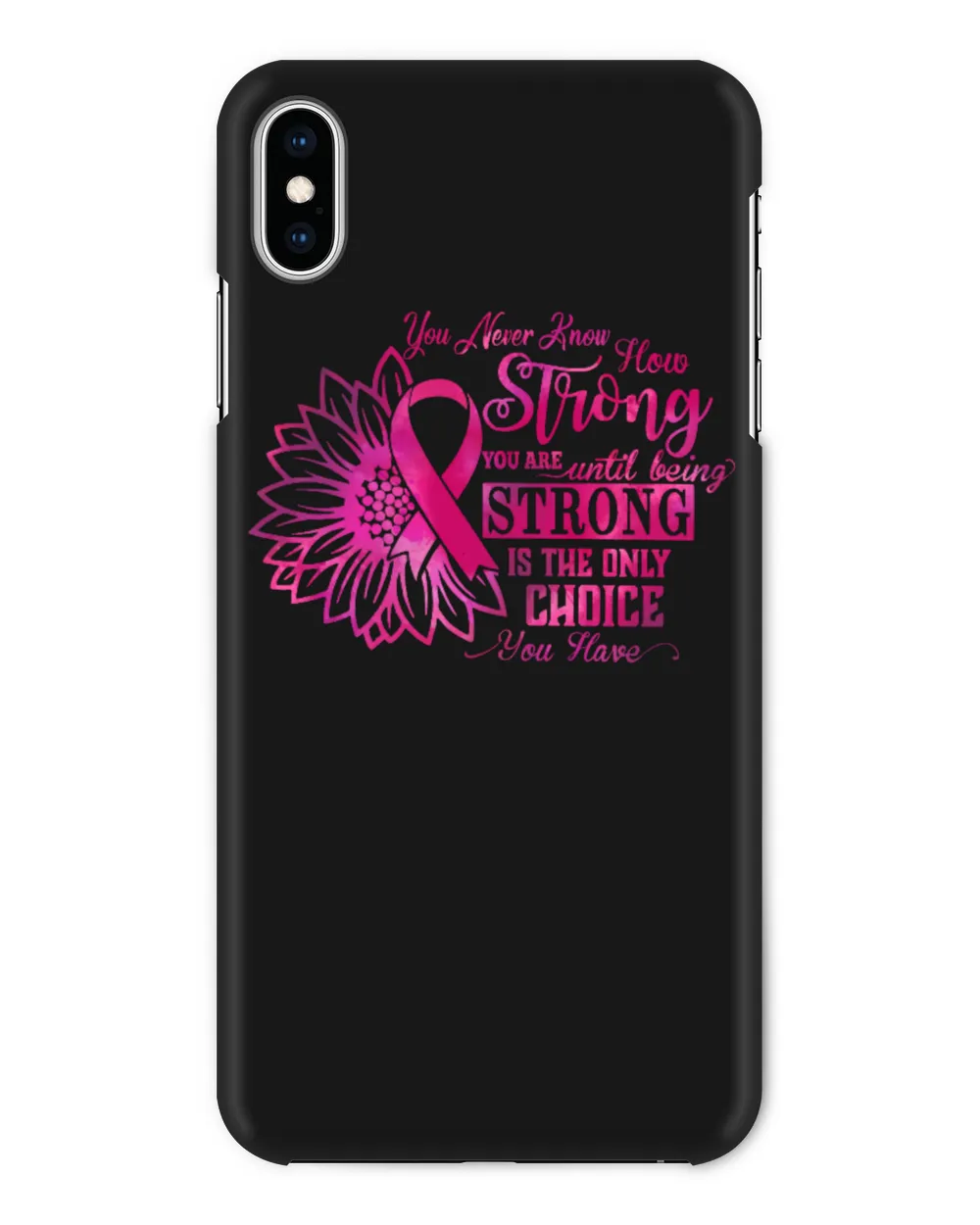 Breast Cancer Being Strong Is The Only Choice Cancer Survivor
