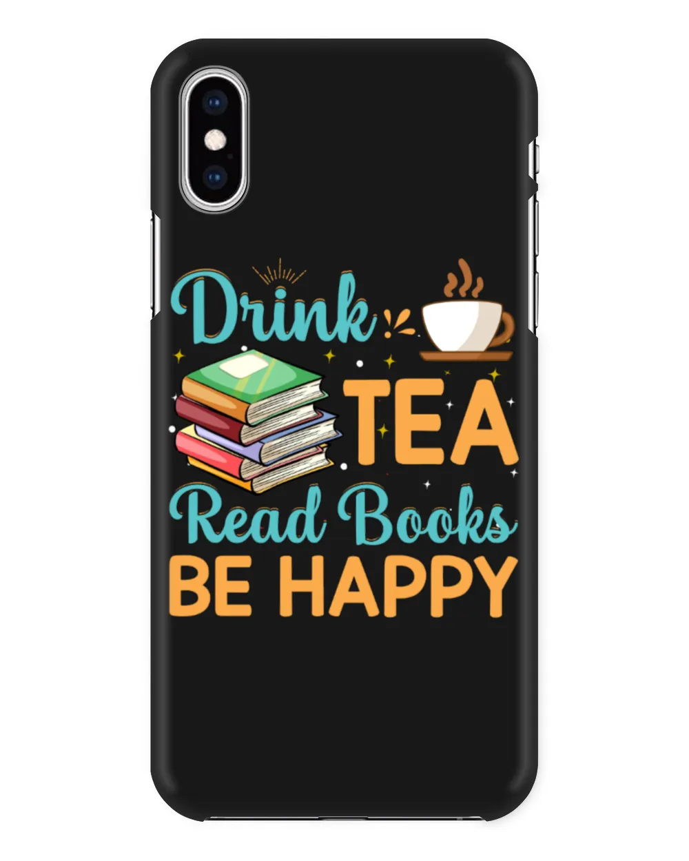 Drink Tea Read Books Be Happy