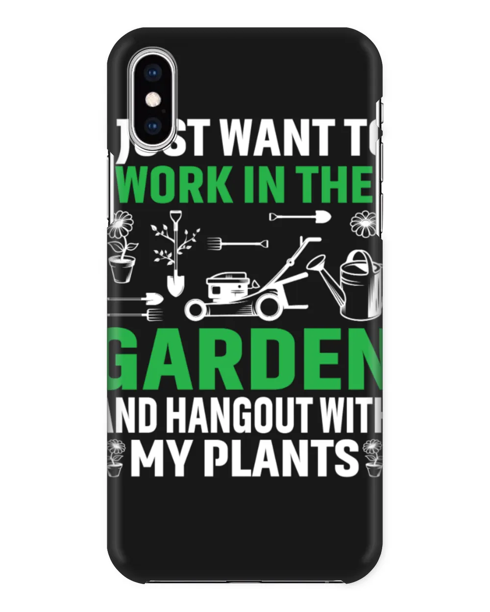 I Just Want To Work In The Garden And Hangout With My Plants