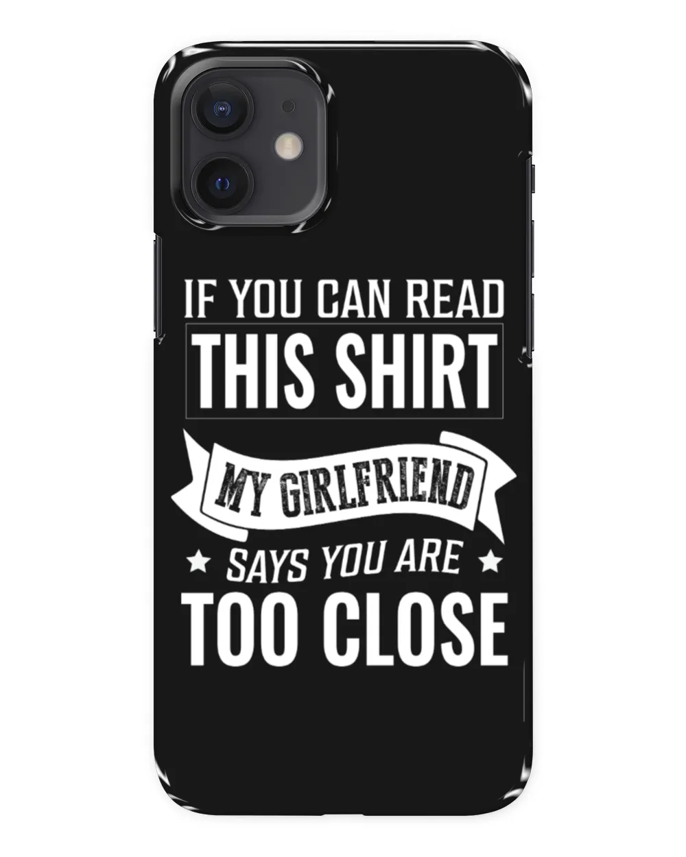 If You Can Read This My Girlfriend Says You're Too Close