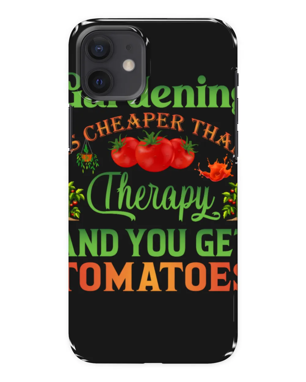 Gardening Is Cheaper Than Therapy And You Get Tomatoes Garden & Plant