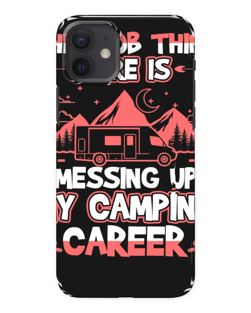 Camping Camp This Job Thing Is Messing Up My Camping Career 37 Camper