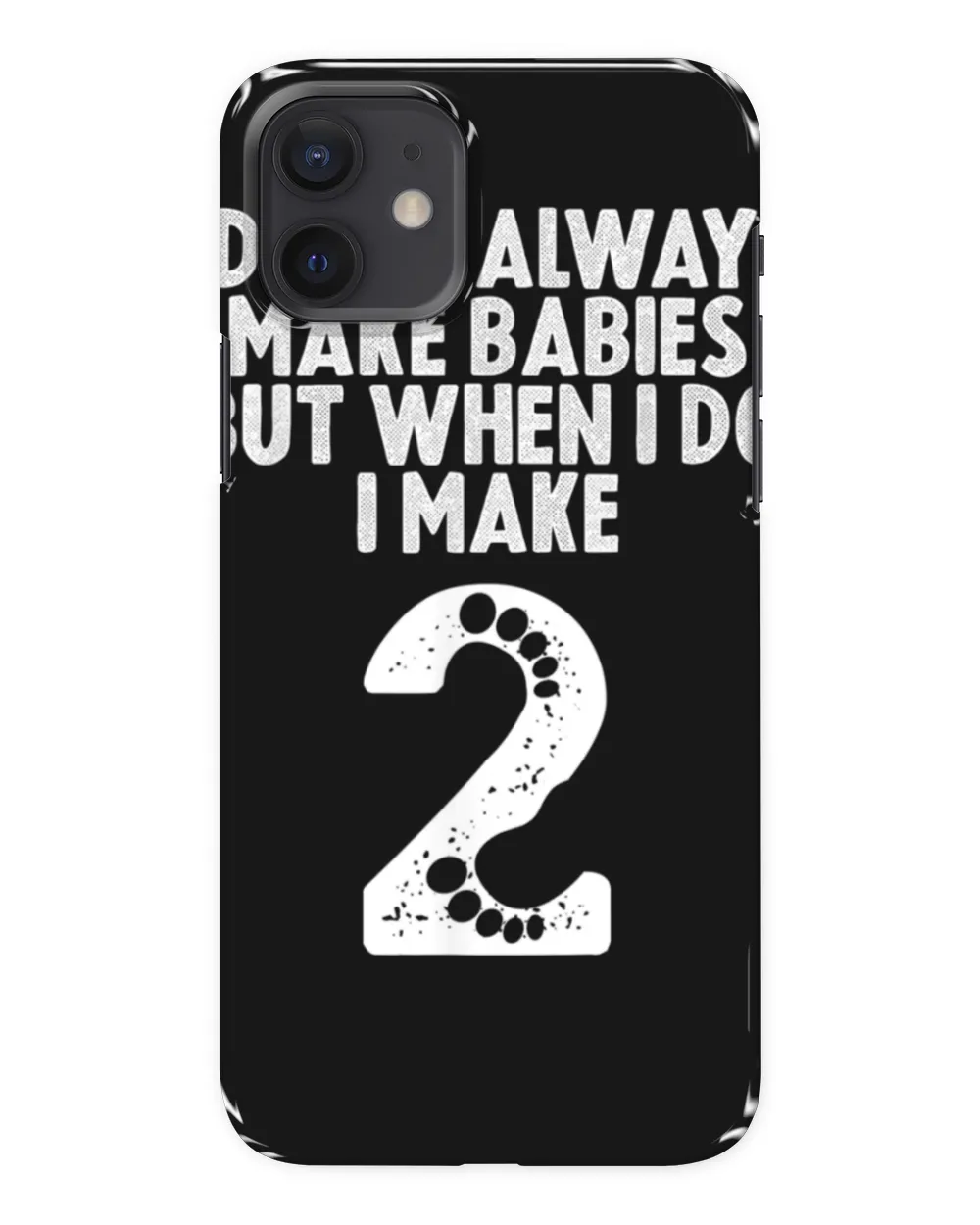 I Don T Always Make Babies Gift For Dads