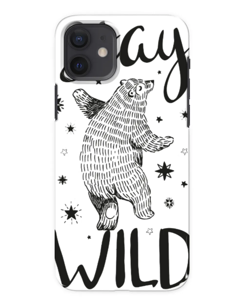 Stay Wild Bear Phone Case