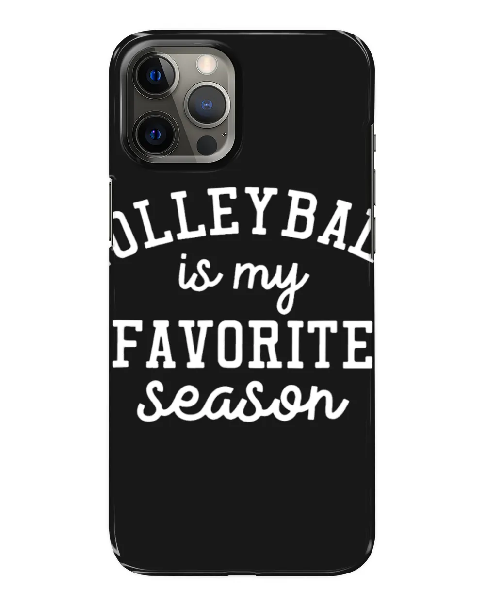 Saying For Sports Lovers Volleyball Is My Favorite Season