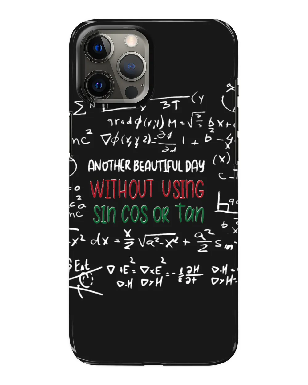 Funny Math Quote Funny Science Physics Sinx Cosx Tanx