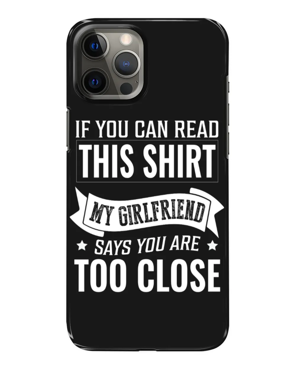 If You Can Read This My Girlfriend Says You're Too Close