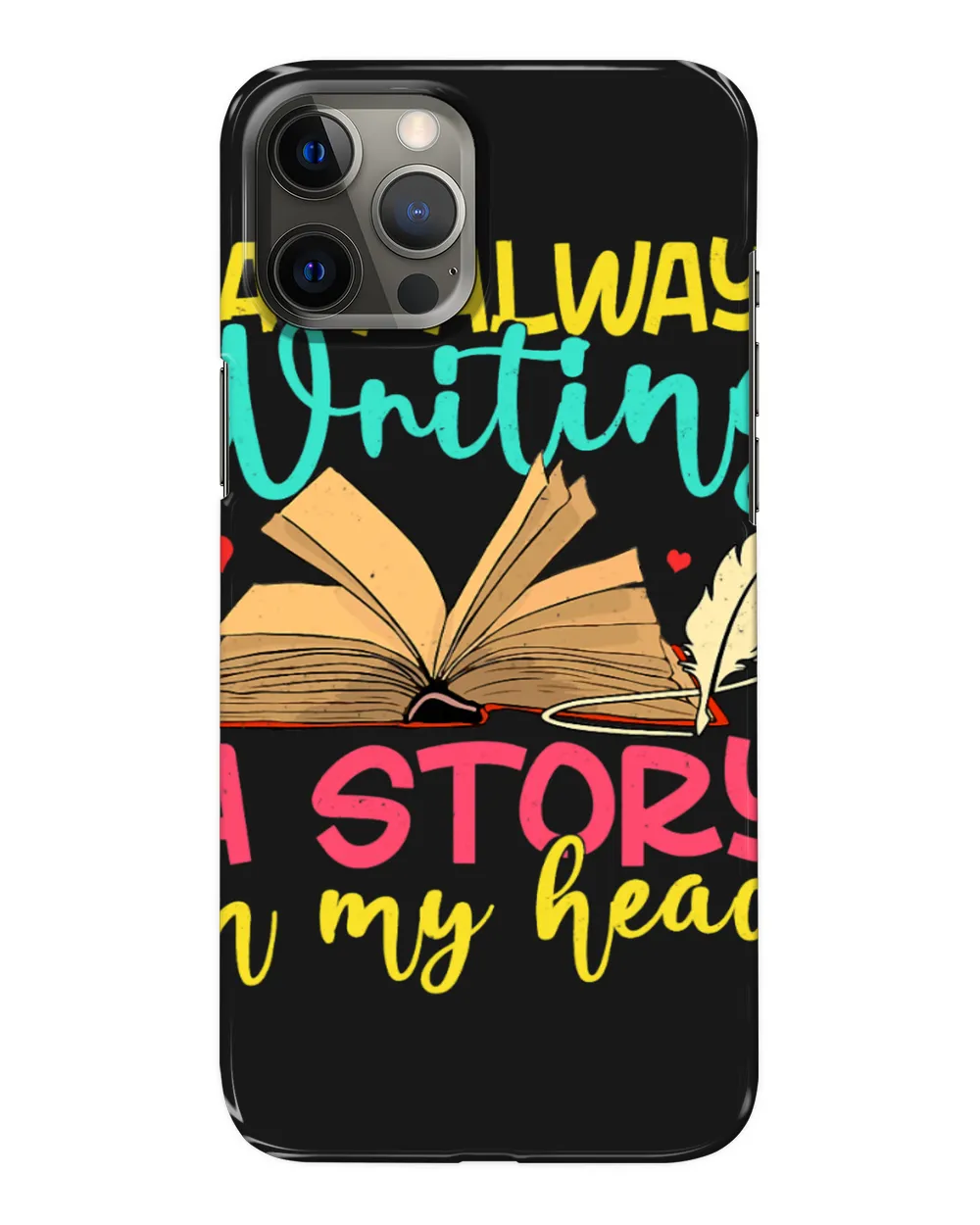 I Am Always Writing A Story In My Head Writer