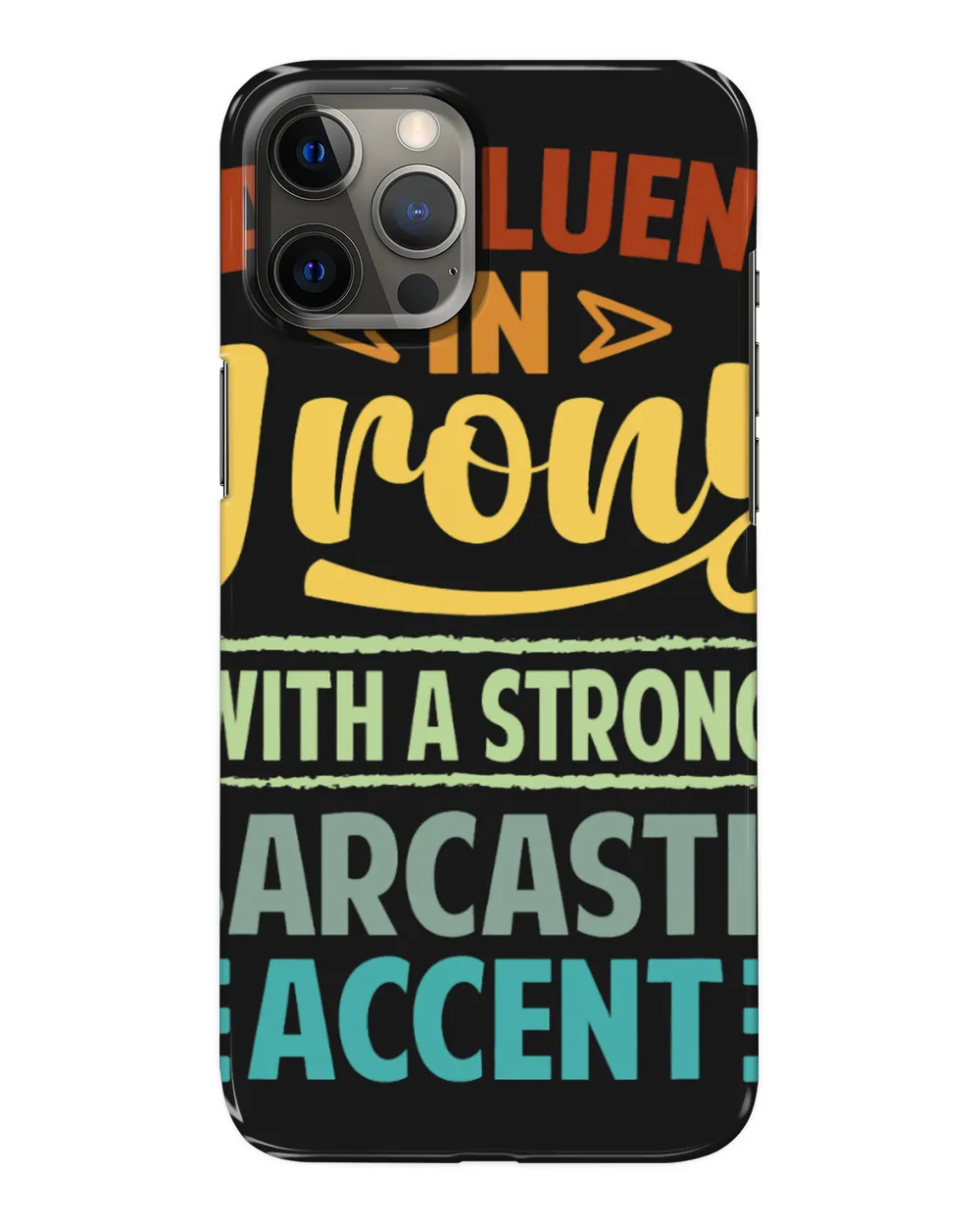 I Am Fluent In Irony With A Strong Sarcastic Accent