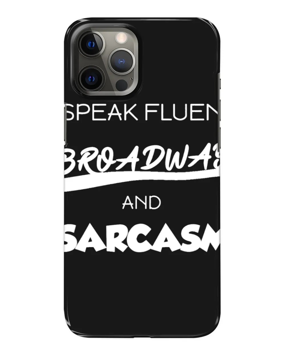 I Speak Fluent Broadway And Sarcasm 2Theater Gift Tee