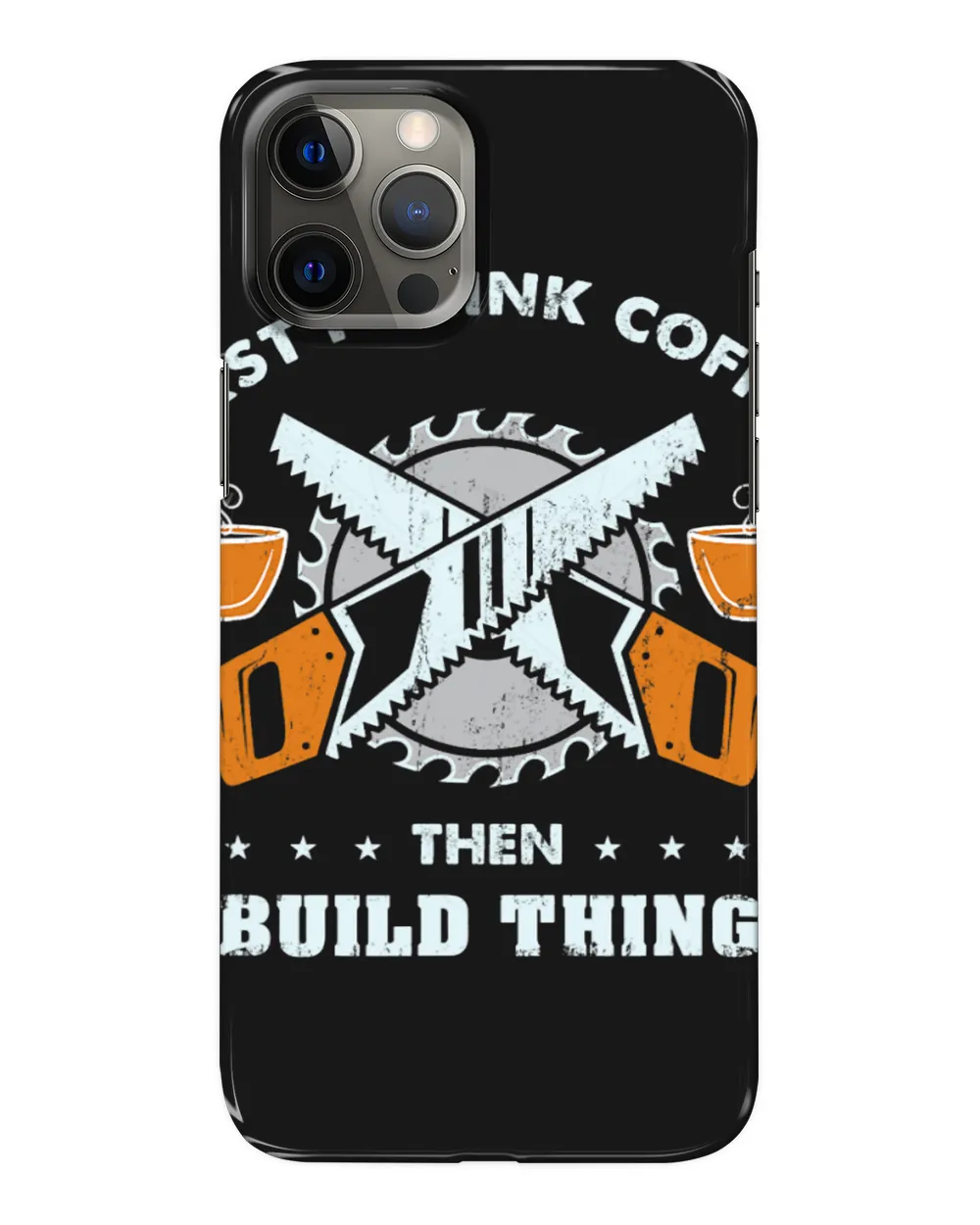 First I Drink Coffee Then I Build Things Carpenter Gift