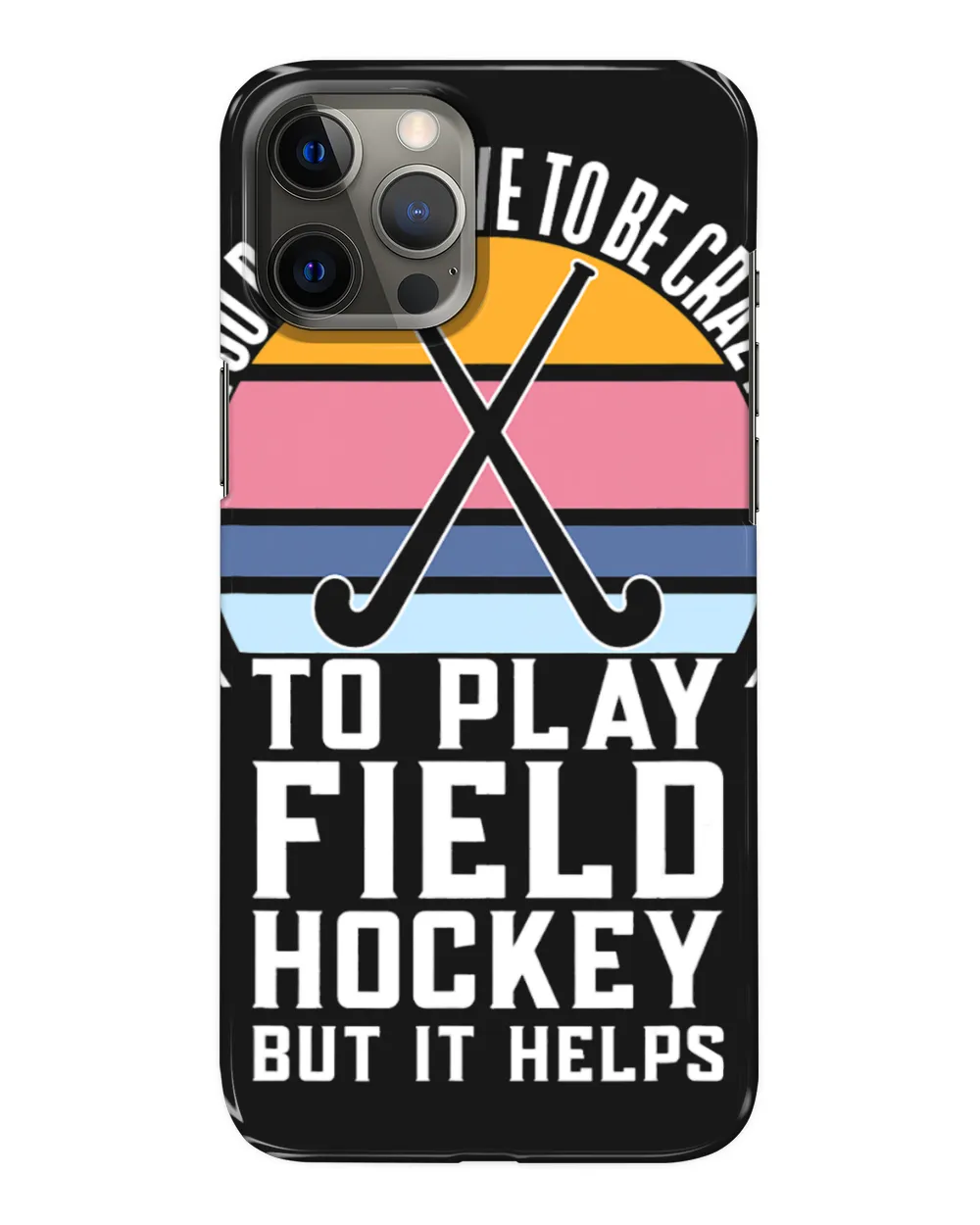 Funny Field Hockey team Quote For a Crazy Field Hockey