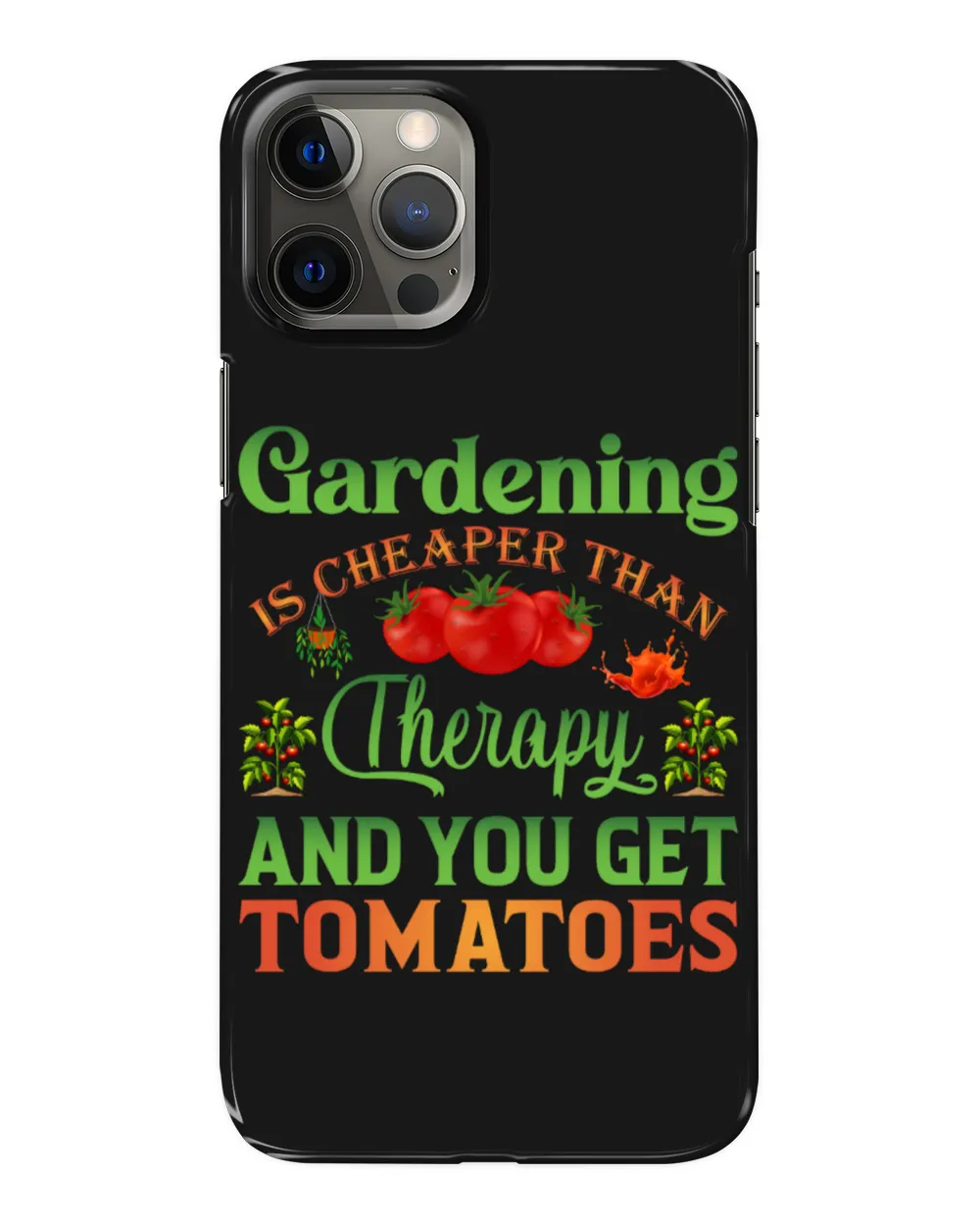 Gardening Is Cheaper Than Therapy And You Get Tomatoes Garden & Plant