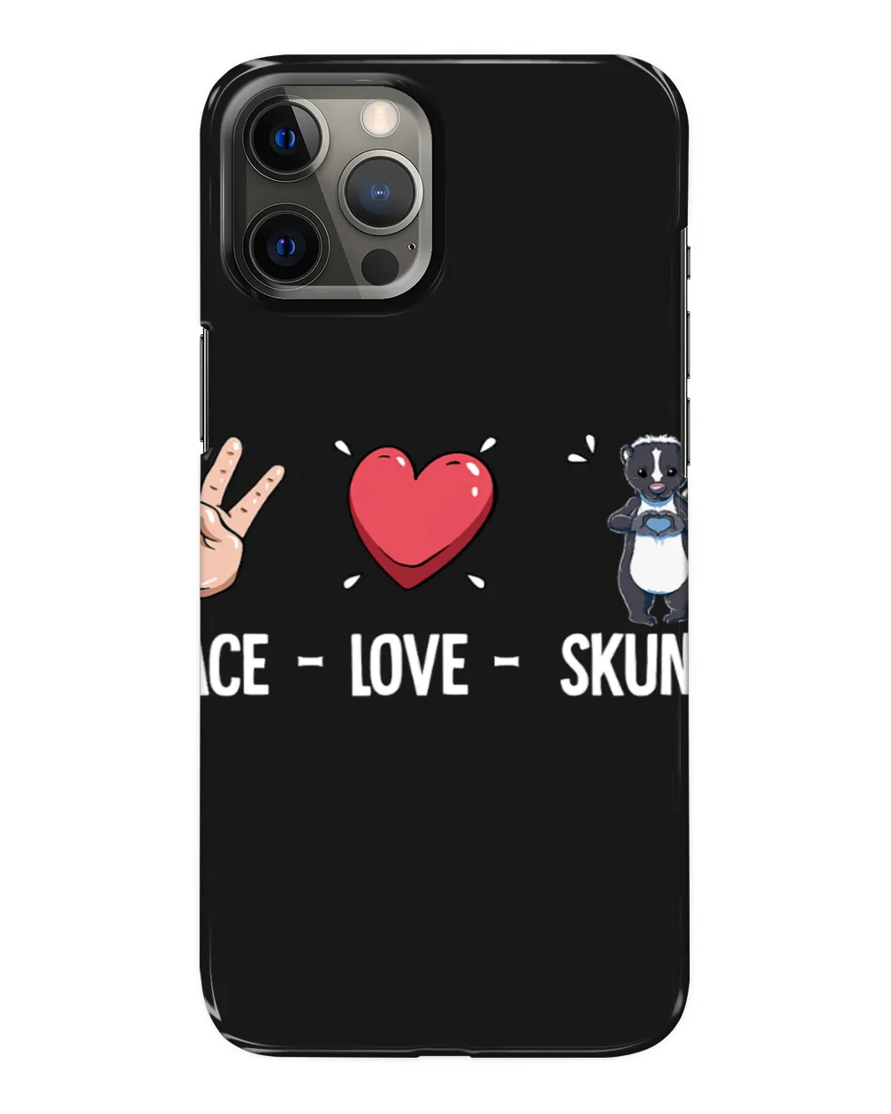 Skunk lover Peace Love Skunks