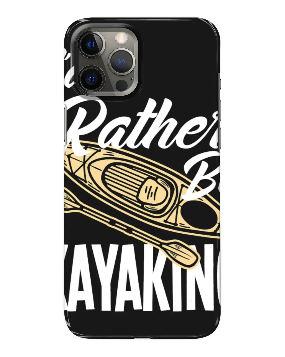 Paddle Kayak Id Rather Be Kayaking Funny Kayak Kayaker