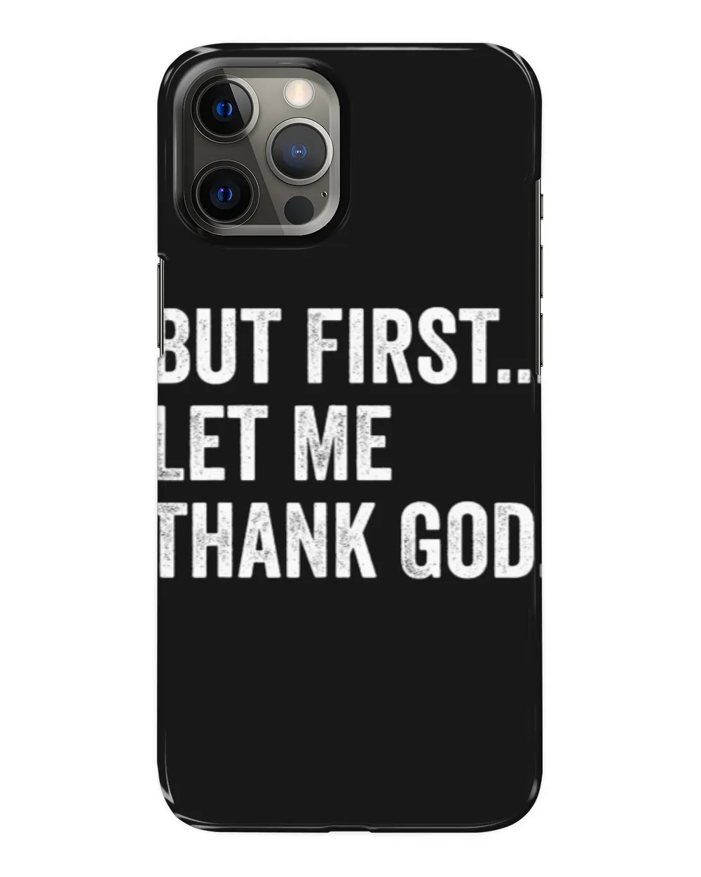 But First Let Me Thank God