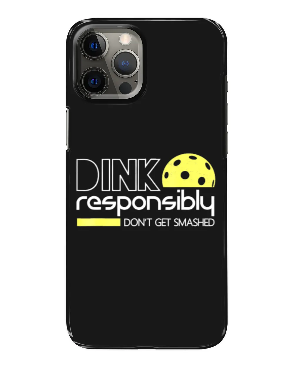 Funny Pickleball Player Dink Responsibly Don't Get Smashed