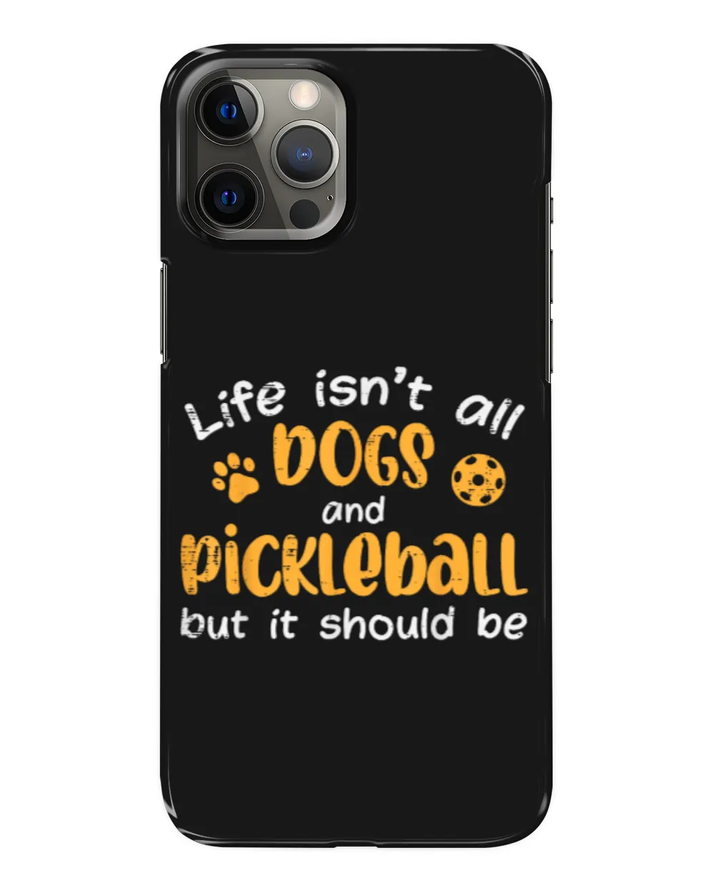 Life Isnt All Dogs And Pickleball Pickle Ball
