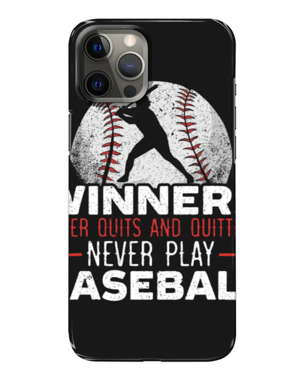 Sport Baseball Winners Never Quits And Quitters Never Play