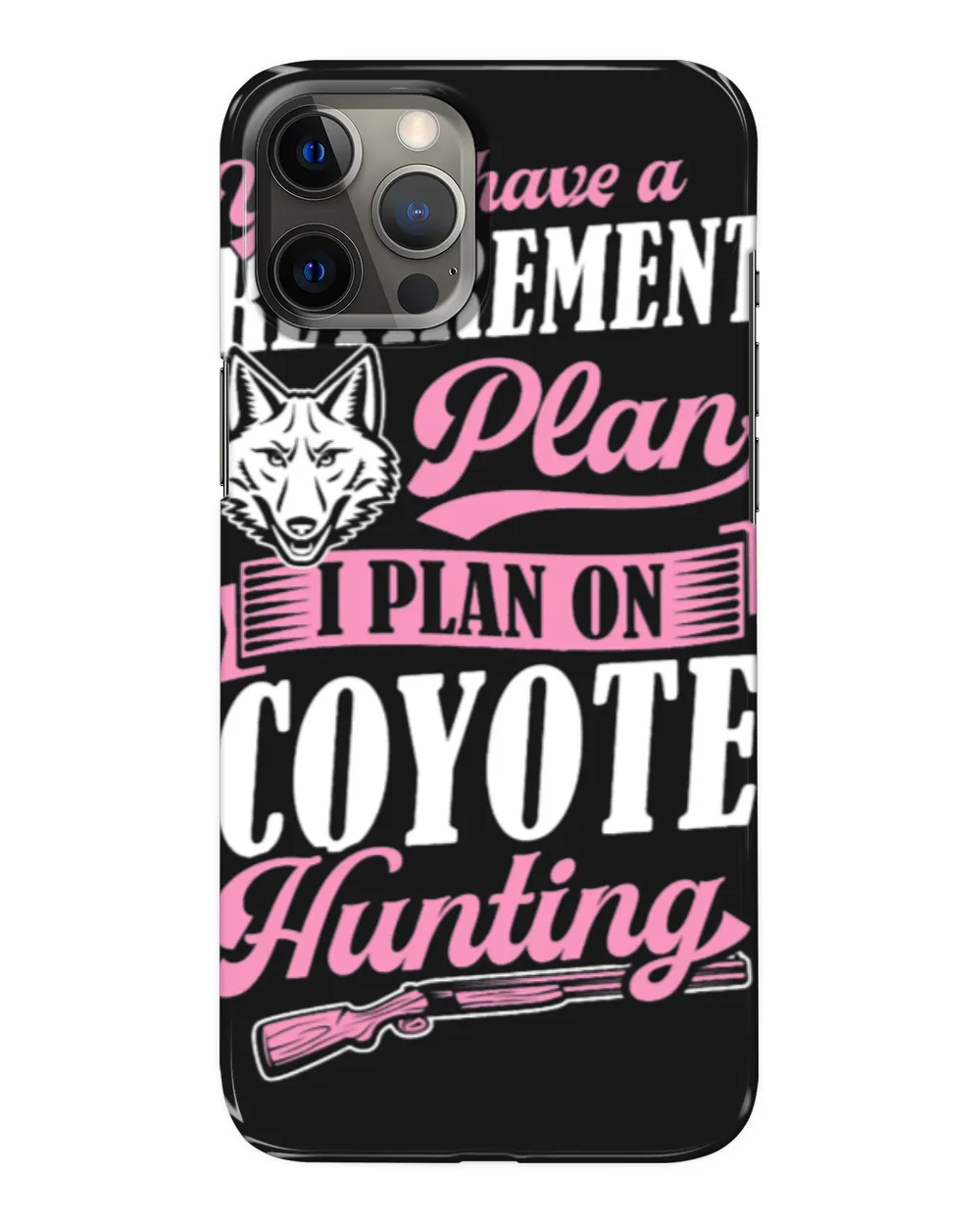 Coyote Mammal Yes I Have A Retirement Plan I Plan On Coyote Hunting 1