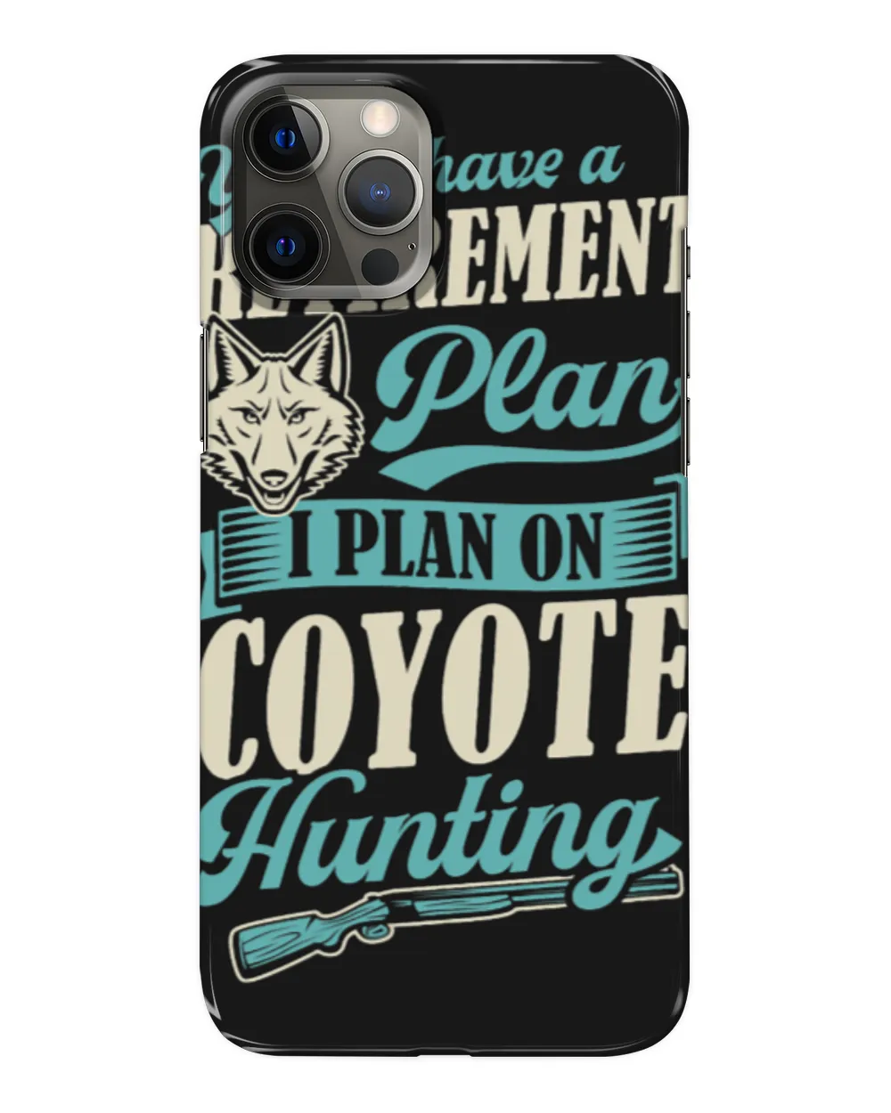 Coyote Mammal Yes I Have A Retirement Plan I Plan On Coyote Hunting 2