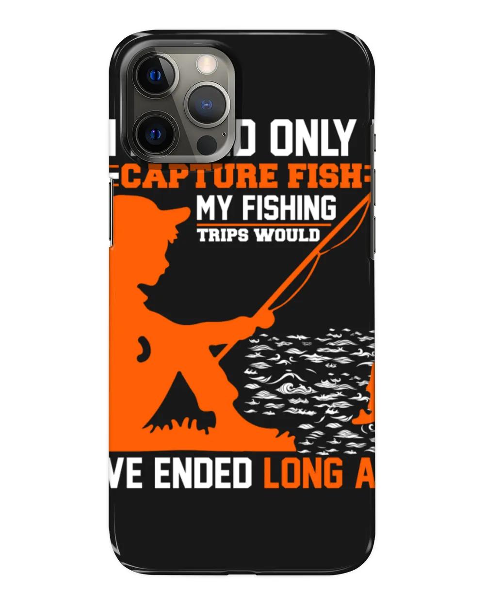 If I Fished Only To Capture Fish, My Fishing Trips Would Have Ended Long Ago