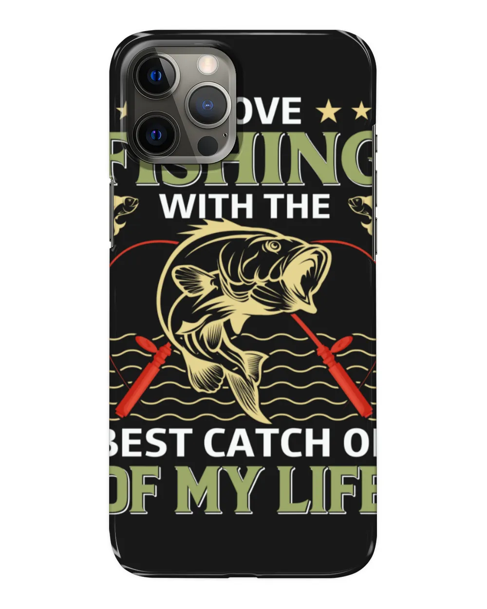 I Love Fishing With The Best Catch Of My Life Fishing